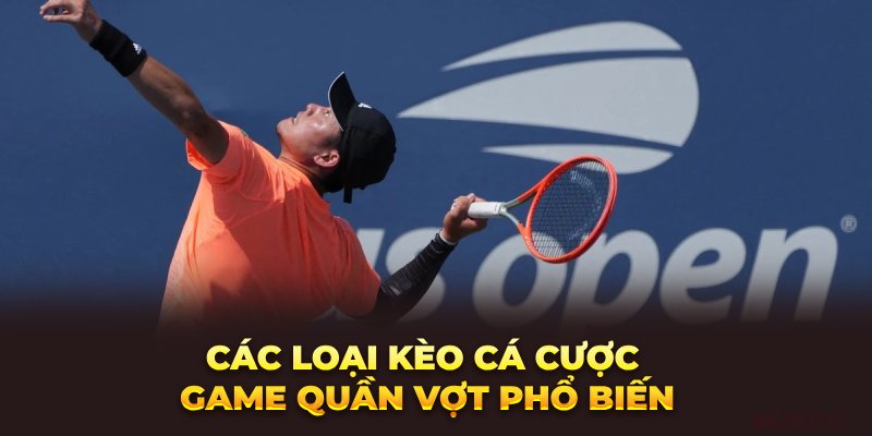 cac-loai-keo-ca-cuoc-game-quan-vot-pho-bien