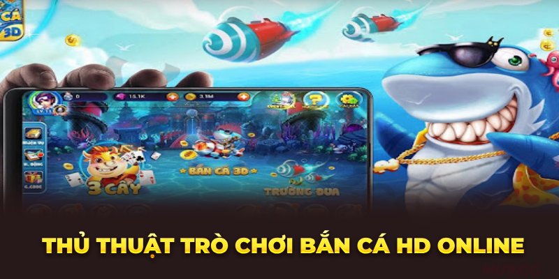 thu-thuat-tro-choi-ban-ca-hd-online