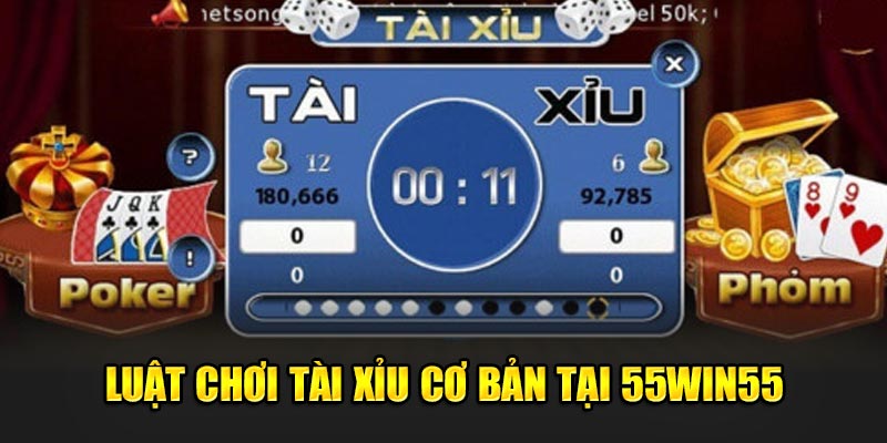 Luat-choi-tai-xiu-co-ban-tai-55win55