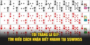 Toi-Trang-La-Gi-Tim-Hieu-Cach-Nhan-Biet-Nhanh-Tai-55win55